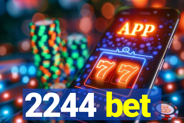 2244 bet